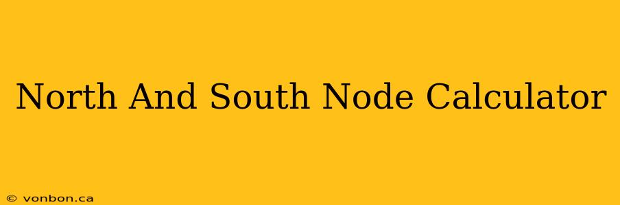 North And South Node Calculator