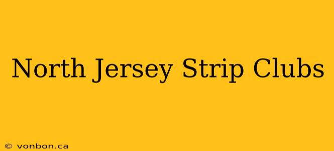 North Jersey Strip Clubs