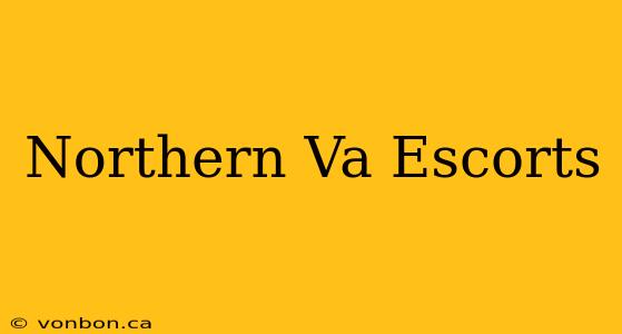 Northern Va Escorts