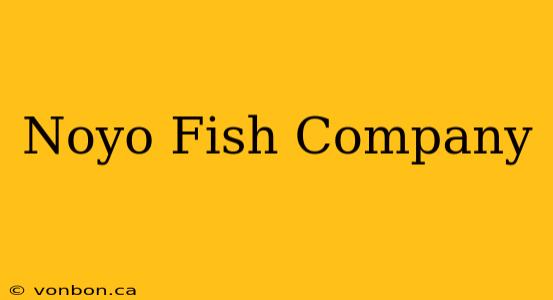 Noyo Fish Company