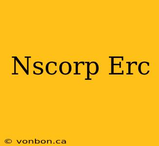 Nscorp Erc