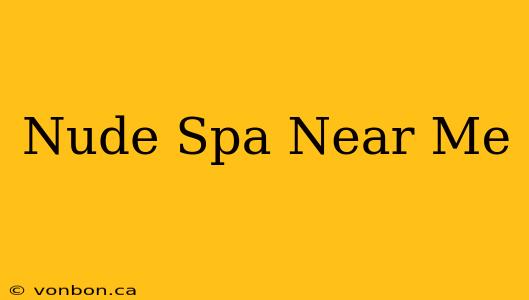 Nude Spa Near Me