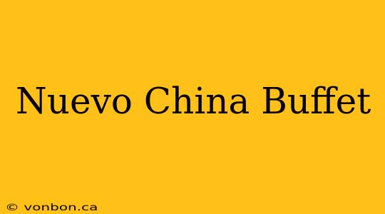 Nuevo China Buffet