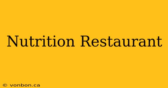 Nutrition Restaurant