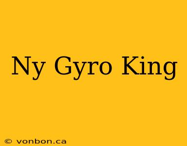 Ny Gyro King