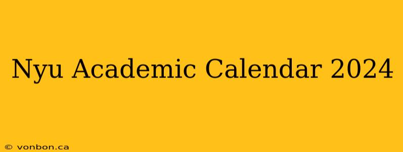 Nyu Academic Calendar 2024