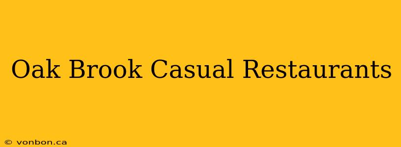 Oak Brook Casual Restaurants