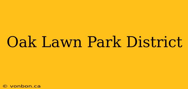 Oak Lawn Park District