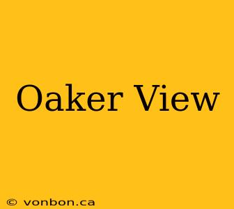 Oaker View