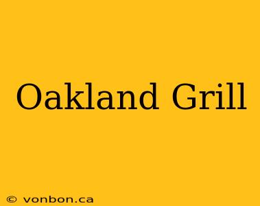 Oakland Grill