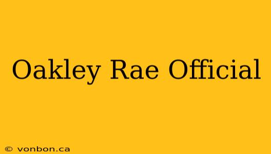 Oakley Rae Official