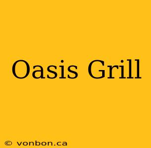 Oasis Grill