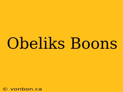 Obeliks Boons