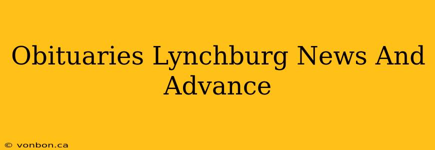 Obituaries Lynchburg News And Advance