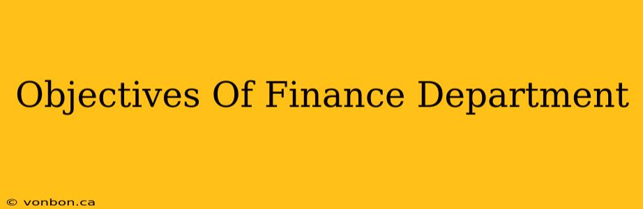 Objectives Of Finance Department