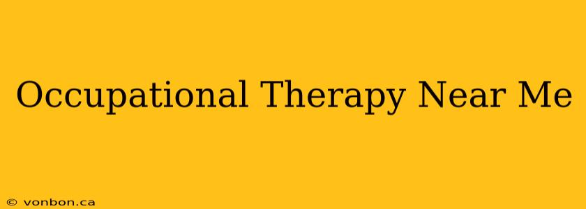 Occupational Therapy Near Me