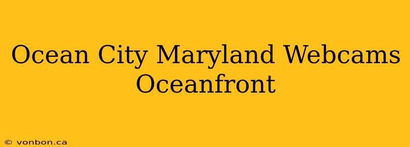 Ocean City Maryland Webcams Oceanfront