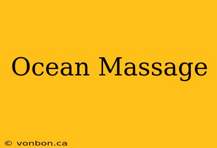 Ocean Massage