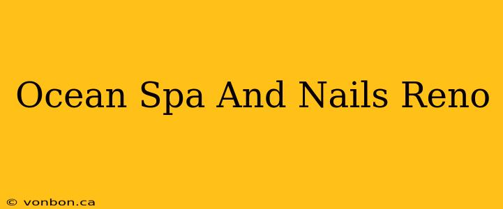 Ocean Spa And Nails Reno