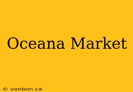 Oceana Market