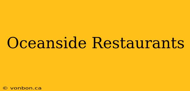 Oceanside Restaurants