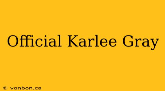 Official Karlee Gray