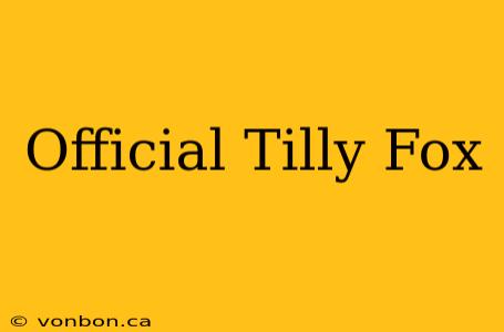 Official Tilly Fox