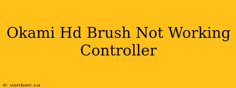 Okami Hd Brush Not Working Controller