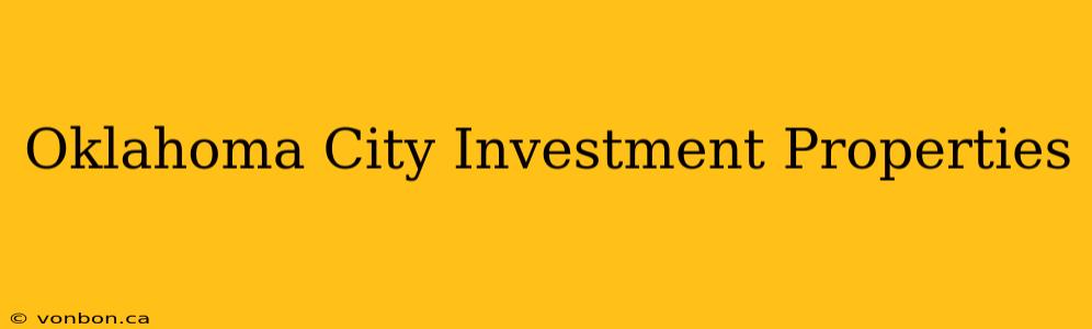 Oklahoma City Investment Properties