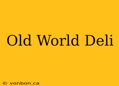 Old World Deli