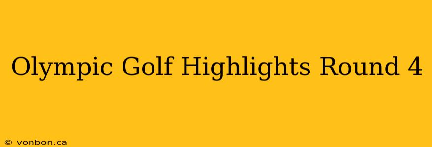 Olympic Golf Highlights Round 4