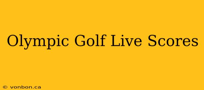 Olympic Golf Live Scores