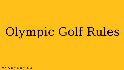 Olympic Golf Rules