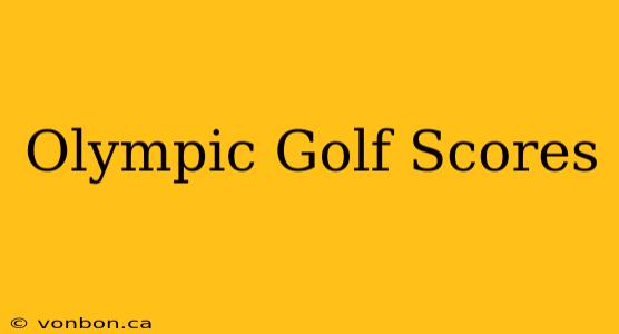 Olympic Golf Scores