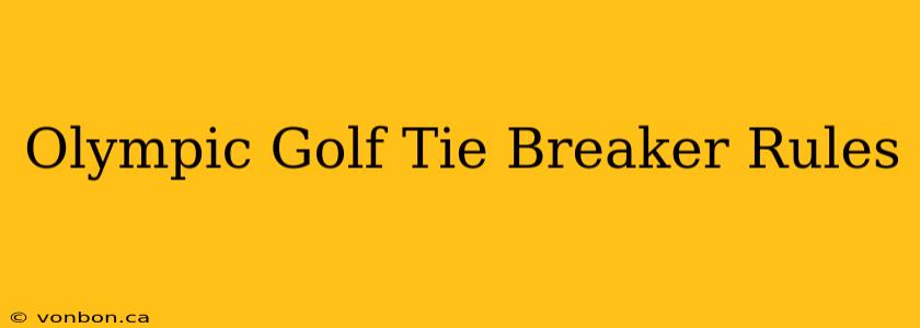 Olympic Golf Tie Breaker Rules