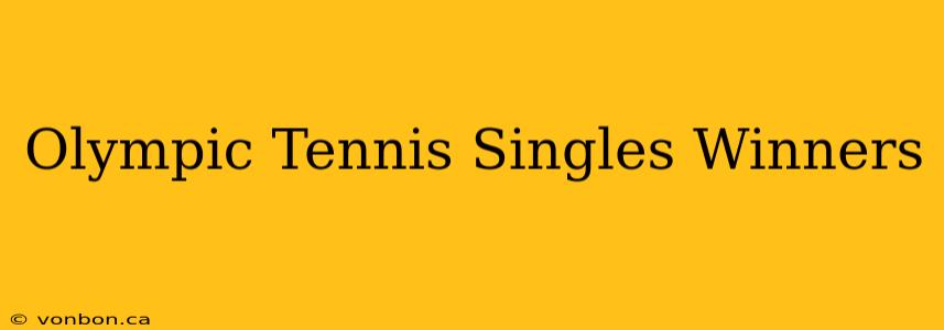 Olympic Tennis Singles Winners