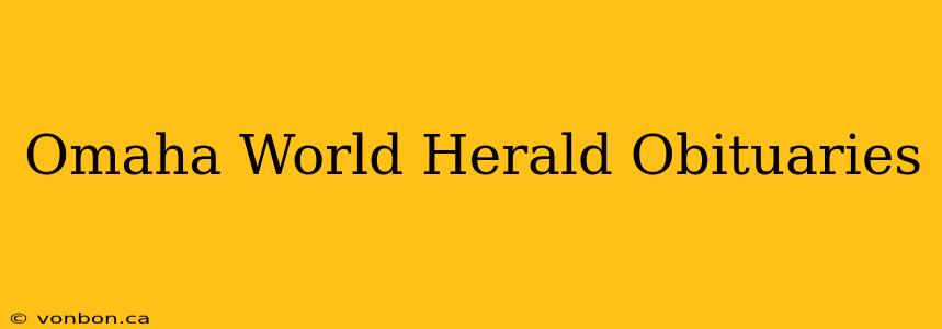 Omaha World Herald Obituaries