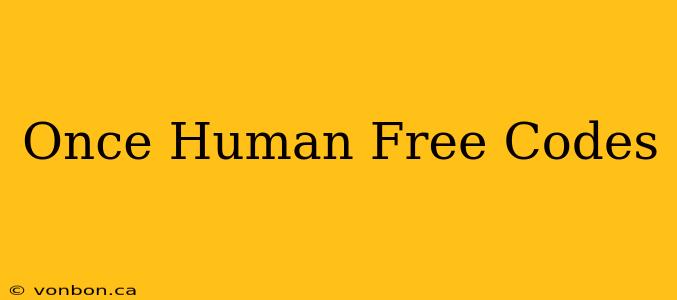 Once Human Free Codes