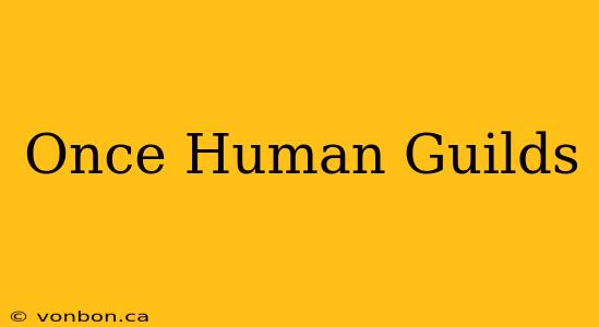 Once Human Guilds