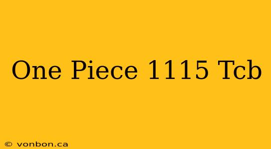 One Piece 1115 Tcb