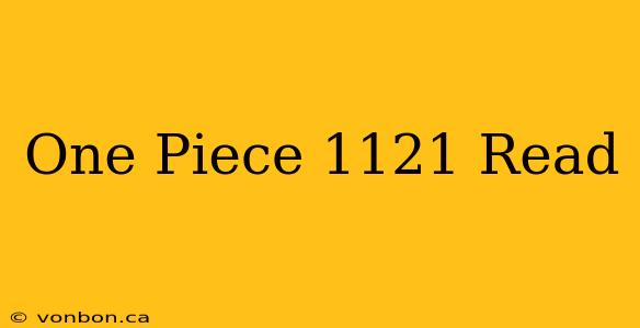 One Piece 1121 Read