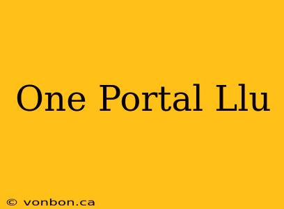 One Portal Llu