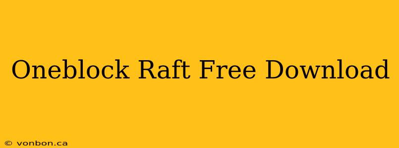 Oneblock Raft Free Download