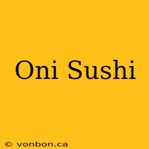 Oni Sushi