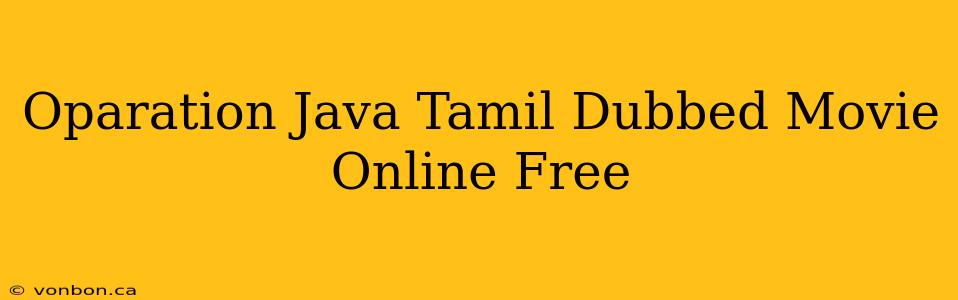 Oparation Java Tamil Dubbed Movie Online Free