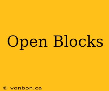 Open Blocks