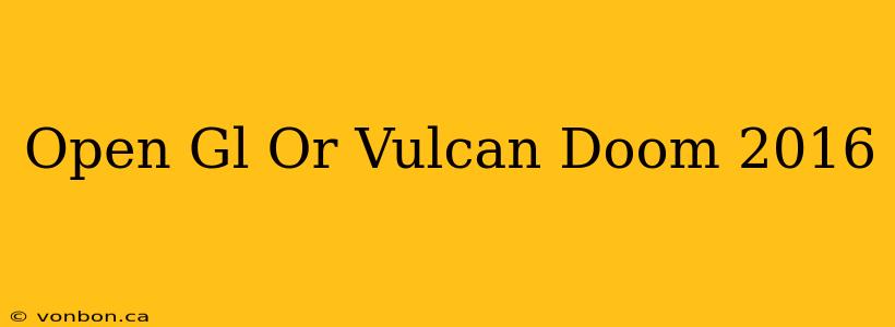 Open Gl Or Vulcan Doom 2016