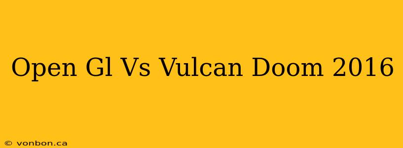 Open Gl Vs Vulcan Doom 2016