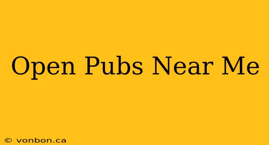 Open Pubs Near Me