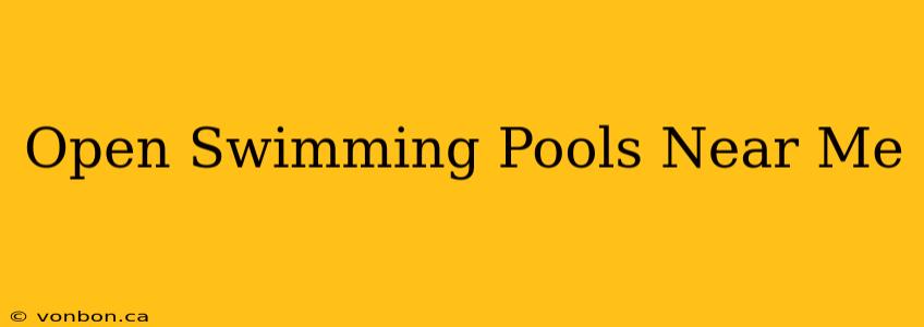 Open Swimming Pools Near Me